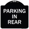 Signmission Designer Series Parking in Rear, Black & White Heavy-Gauge Aluminum Sign, 18" x 18", BW-1818-23437 A-DES-BW-1818-23437 - alternate 1